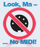 Look, Ma -- no MIDI!
