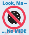 Look, ma -- no MIDI!