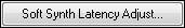 [Soft Synth Latency Adjust] button